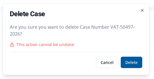 Delete Case confirmation naming the case, warning that the action cannot be undone, with Cancel and Delete buttons